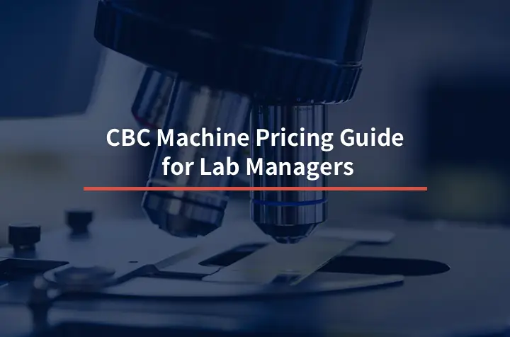 CBC Machine Pricing Guide for Lab Managers