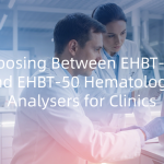 Choosing Between EHBT-25 and EHBT-50 Hematology Analysers for Clinics