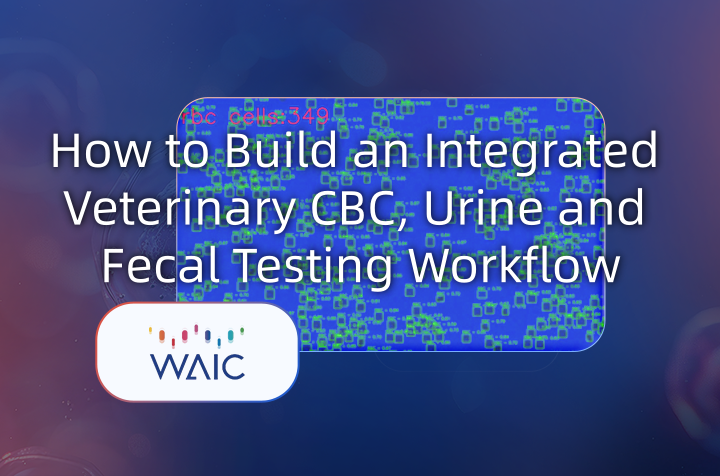 How to Build an Integrated Veterinary CBC, Urine and Fecal Testing Workflow