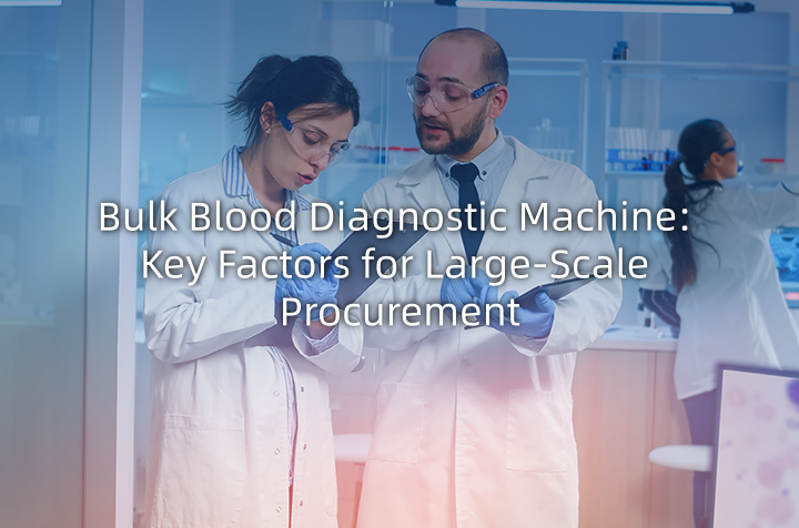 Bulk Blood Diagnostic Machine Procurement Guide | Ozelle